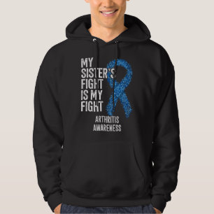 Rheumatoid arthritis My Sister s Fight Is My Fight Hoodie