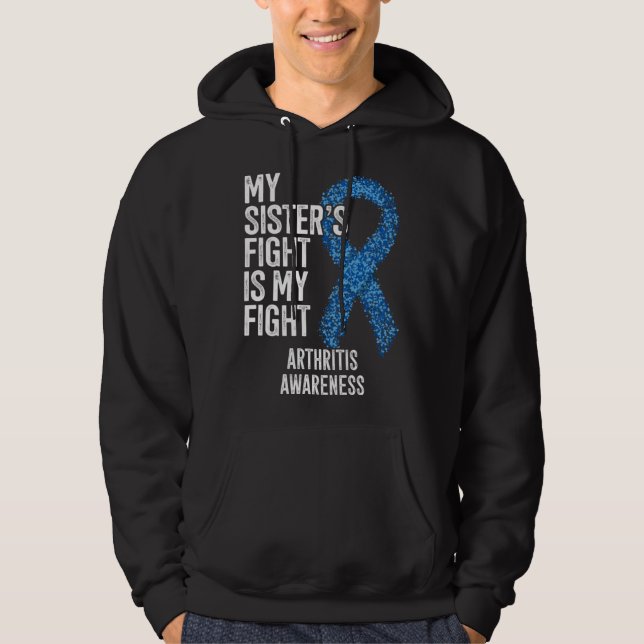 Rheumatoid arthritis My Sister s Fight Is My Fight Hoodie (Front)