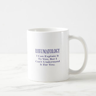 Rheumatology Joke .. Explain Not Understand Coffee Mug