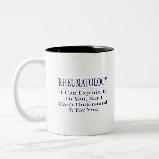 Rheumatology Joke .. Explain Not Understand Two-Tone Coffee Mug