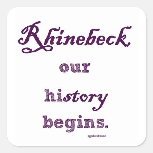 Rhinebeck, my history starts here. square sticker (Front)