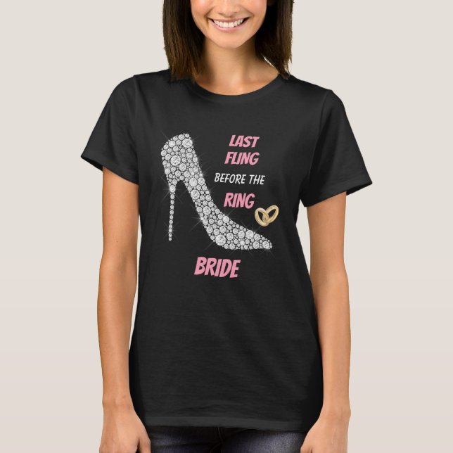 Rhinestone Heels Last Fling Bride T-Shirt (Front)