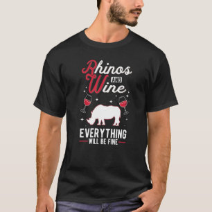 Rhinos and Wine Everything will be fine T-Shirt