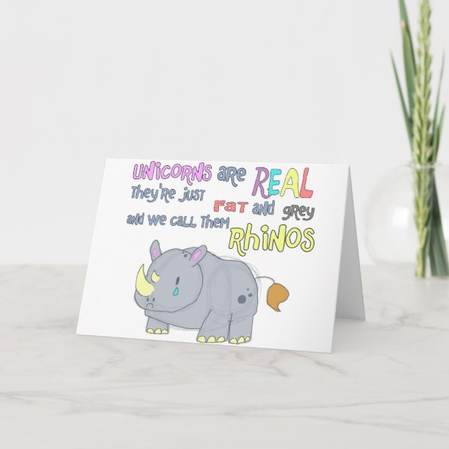 rhinos are just ugly unicorns card (Front)