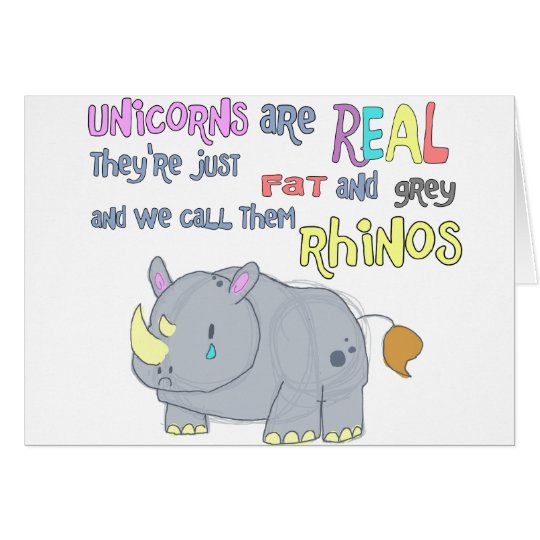 rhinos are just ugly unicorns card