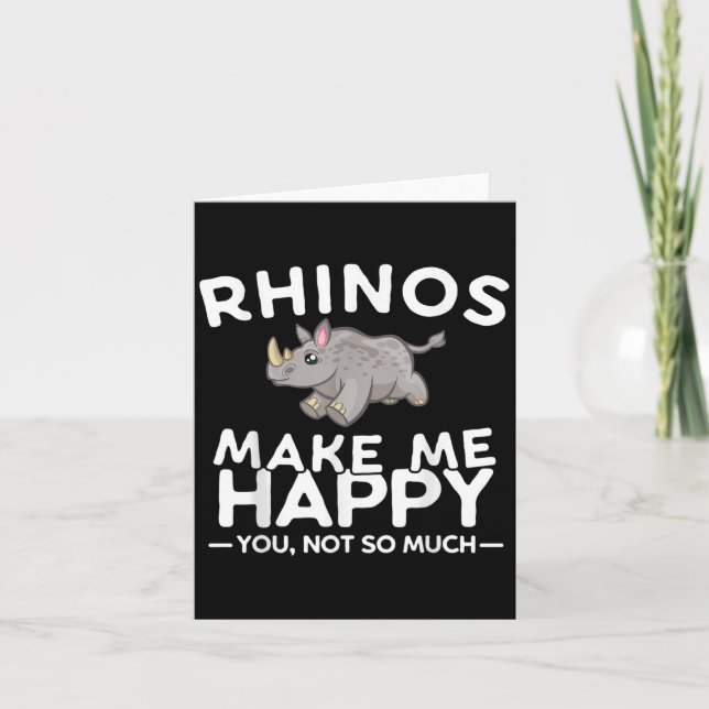 Rhinos Make Me Happy You Not So Much Funny Rhino G Card (Front)