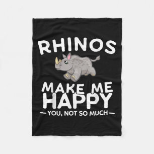 Rhinos Make Me Happy You Not So Much Funny Rhino G Fleece Blanket