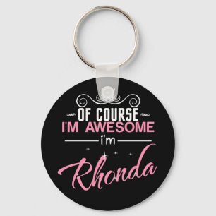 Rhonda Of Course I'm Awesome I'm Rhonda Key Ring