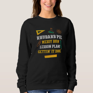 Rhubarb Pie Messy Bun Lesson Plans Teacher Humour Sweatshirt