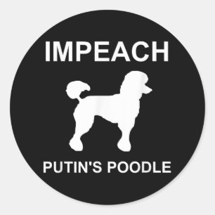 Rhw Political S Impeach Putins Poodle Funny Anti Classic Round Sticker