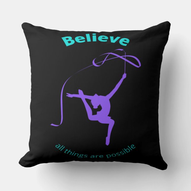 Rhythmic Gymnastic Believe All Things Are Possible Cushion (Front)
