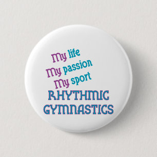 Rhythmic Gymnastics Life, Passion, Sport 6 Cm Round Badge