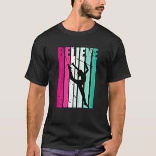 Rhythmic Gymnastics Pink Green Motivational Believ T-Shirt