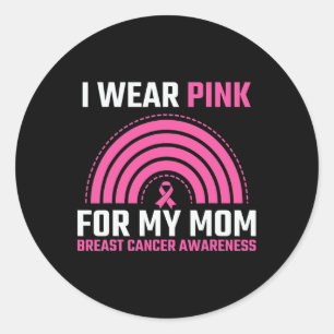 Ribbon Breast Cancer Awareness I Wear Pink For My Classic Round Sticker