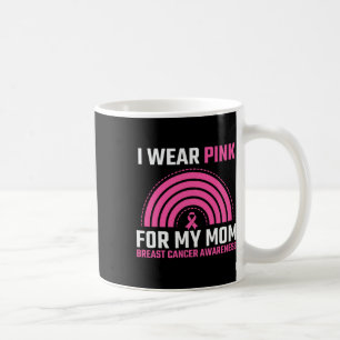 Ribbon Breast Cancer Awareness I Wear Pink For My  Coffee Mug