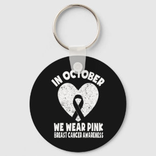 Ribbon Breast Cancer Awareness In October We Wear  Key Ring