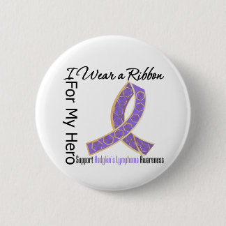Ribbon For My Hero - Hodgkin's Lymhoma 6 Cm Round Badge