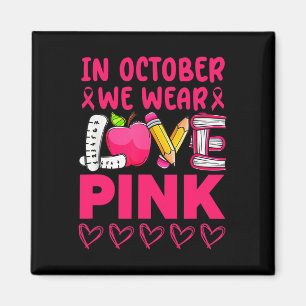 Ribbon Teacher Breast Cancer Awareness We Wear Pin Magnet