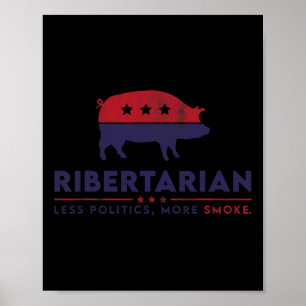 Ribertarian Funny Pitmaster Bbq Meat Smoker Less P Poster