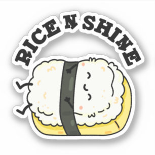 Rice And Shine Funny Sushi Pun