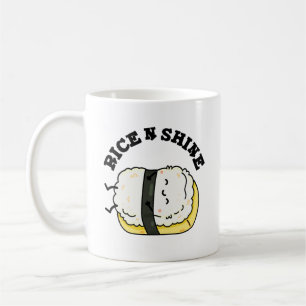 Rice And Shine Funny Sushi Pun  Coffee Mug