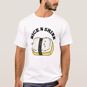 Rice And Shine Funny Sushi Pun  T-Shirt