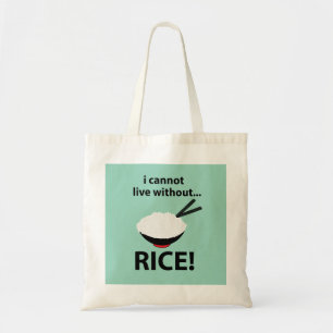 Rice Bowl I Cannot Live Without Rice Tote Bag