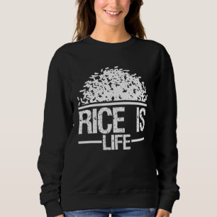 Rice is Life Asian Food Cuisine Philippines Filip Sweatshirt