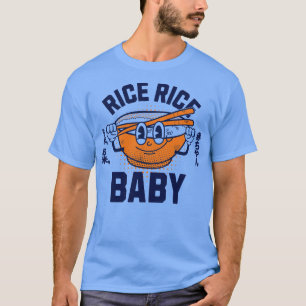 Rice Rice Baby 2 T-Shirt