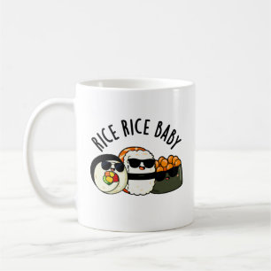 Rice Rice Baby Cool Sushi Roll Pun Coffee Mug