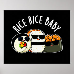 Rice Rice Baby Cool Sushi Roll Pun Poster