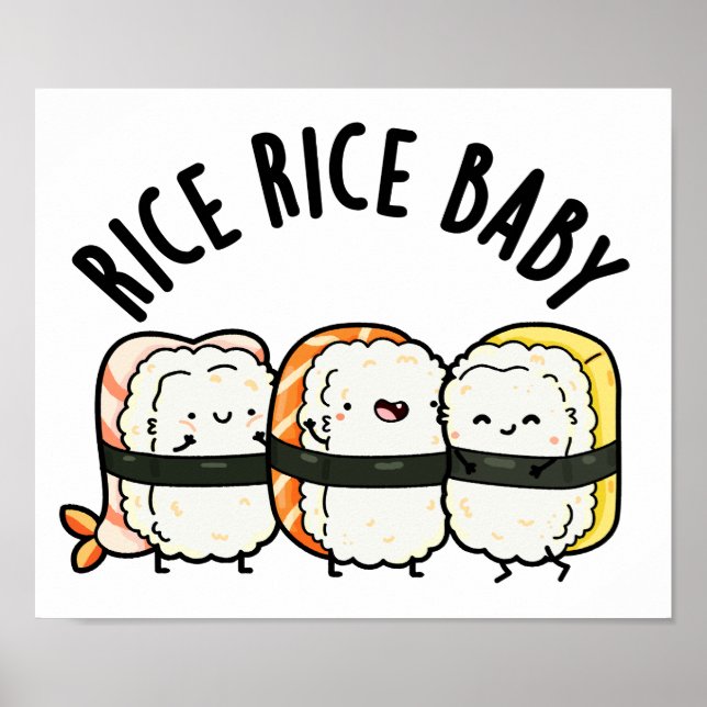 Rice Rice Baby Cute Sushi Pun Poster (Front)