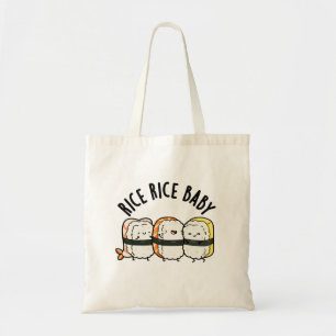 Rice Rice Baby Funny Sushi Food Pun  Tote Bag