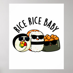 Rice Rice Baby Funny Sushi Roll Pun Poster