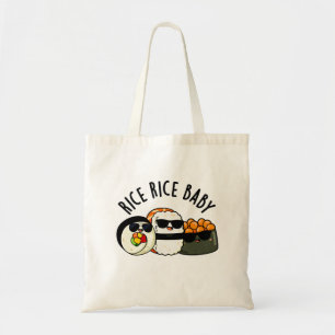 Rice Rice Baby Funny Sushi Roll Pun  Tote Bag