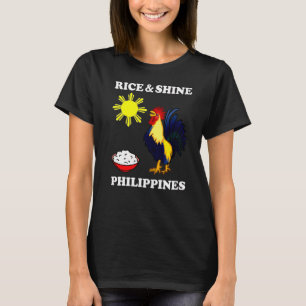 Rice & Shine Philippines Filipino Pun Pinoy Pinay T-Shirt
