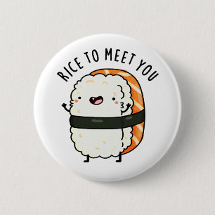 Rice To Meet You Funny Sushi Pun 6 Cm Round Badge