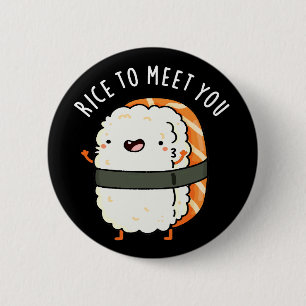 Rice To Meet You Funny Sushi Pun Dark BG 6 Cm Round Badge