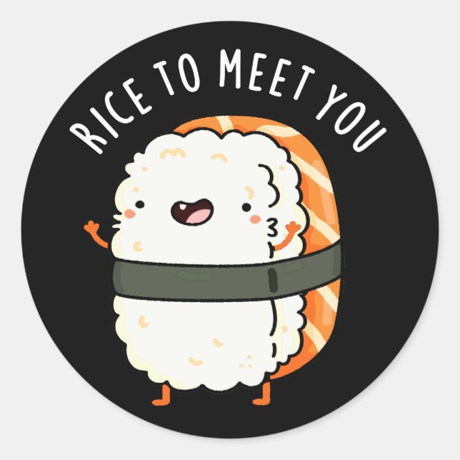 Rice To Meet You Funny Sushi Pun Dark BG Classic Round Sticker (Front)