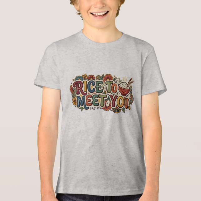 Rice to Meet You Tri-Blend Shirt (Front)