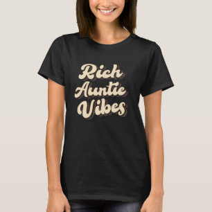 Rich Auntie Vibes Aunt Best Aunty Women Mother s D T-Shirt