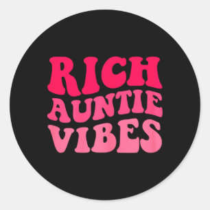 Rich Auntie Vibes Aunt Women Best Aunty Mothers Classic Round Sticker