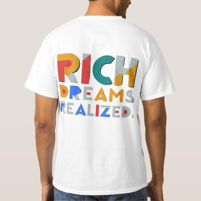  "Rich Dreams Realised." T-Shirt (Back)
