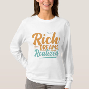 Rich Dreams Realised T-Shirt