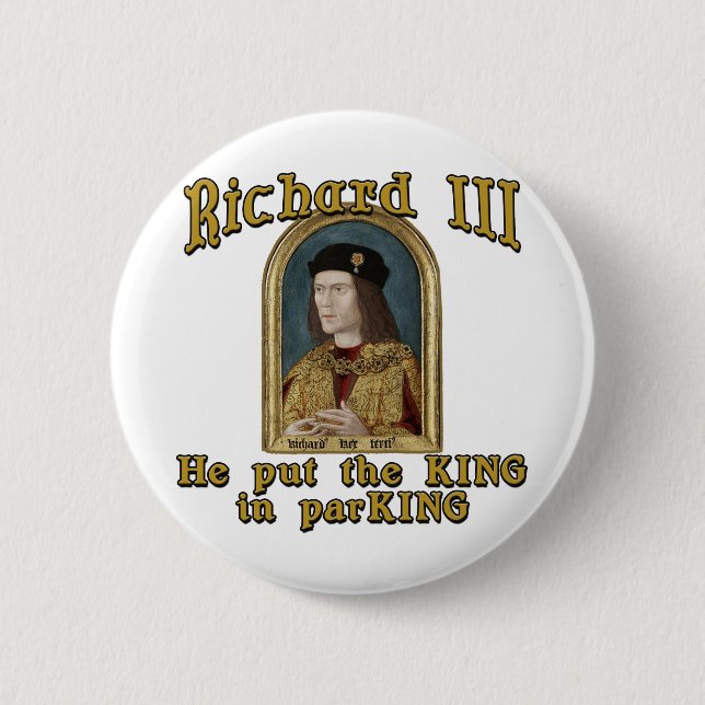 Richard III Put the King in ParKING tshirt 6 Cm Round Badge (Front)