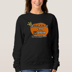 Richard is my Moderator 888 christinanicci live   Sweatshirt
