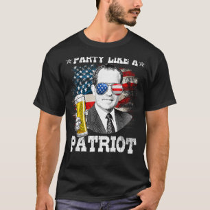 Richard M Nixon Party Like A Patriot 4th Of July T-Shirt
