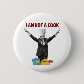 Richard Nixon I Am Not A Cook Pin Button