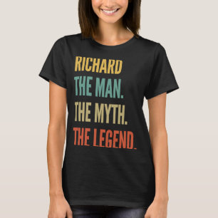 Richard The Man The Myth The Legend T-Shirt