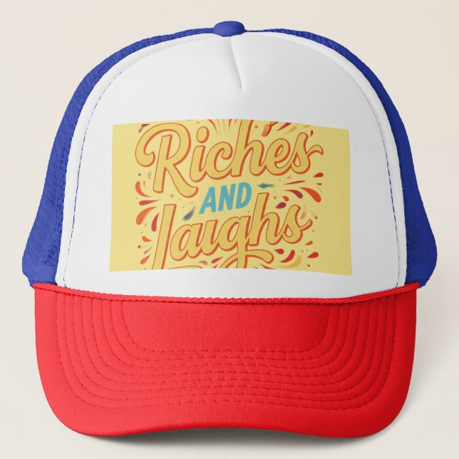 Riches and Laughs Trucker Hat (Front)
